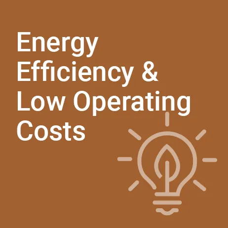Energy Efficiency & Low Operating Cost
