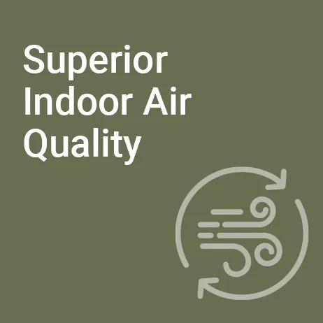 Superior Indoor Air Quality